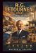 R.G. LETOURNEAU INC. Steel, Smoke, and Survival: From a High School Dropout to the Inventor Who Changed Heavy Equipment, Offshore Drilling, and the Future of Engineering
