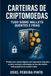 Carteiras de Criptomoedas Tudo Sobre Wallets Quentes e Frias: Proteja seus ativos digitais com segurança: descubra os prós, contras e estratégias de uso das wallets mais populares do mundo cripto