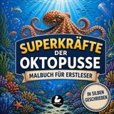 Superkräfte der Oktopusse Malbuch für Erstleser