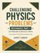 Challenging Physics Problems: 330 Problems in Mechanics - Part 1: Problems in Motion & Forces for Competitive Exam Preparation