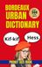 Bordeaux Bordeaux Urban Dictionary: 500 Essential Slang Words to Understand Modern Spoken French