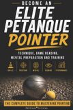 BECOME Libri GmbH Become an Elite Petanque Pointer