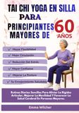 TAI CHI YOGA EN SILLA PARA PRINCIPIANTES MAYORES DE 60 AÑOS
