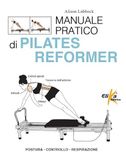 Manuale Pilates Manuale pratico di pilates reformer. Postura, controllo, respirazione