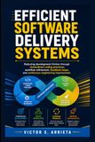 EFFICIENT Independently Published EFFICIENT SOFTWARE DELIVERY SYSTEMS Paperback
