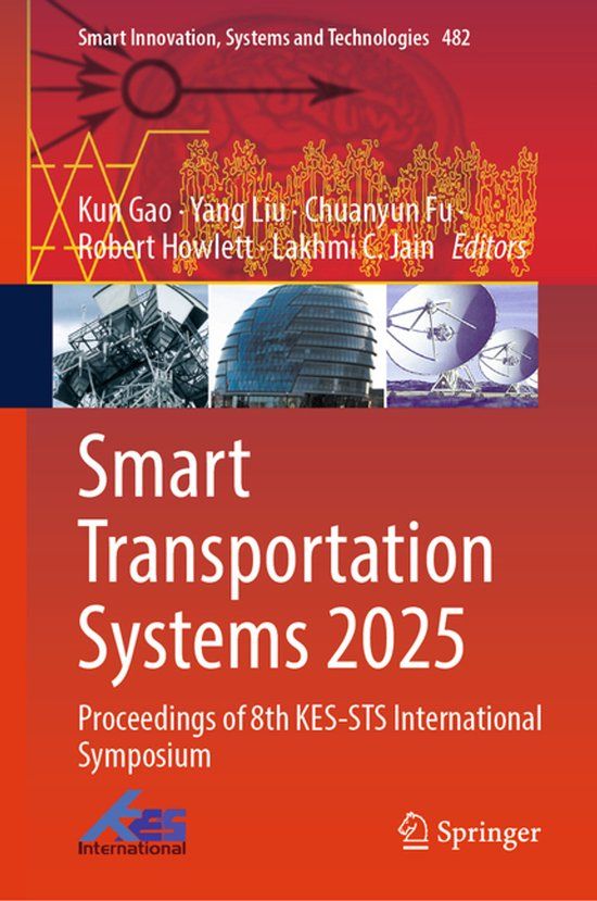 Smart Springer Nature Smart Transportation Systems 2025: Proceedings of 8th KES-STS International Symposium: 482