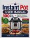 Manuel d'utilisation Instant Pot : 100 recettes faciles + guide complet pour débutants sur la cuisson sous pression