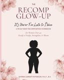 The Recomp Glow-UP: It's Never Too Late to Shine
