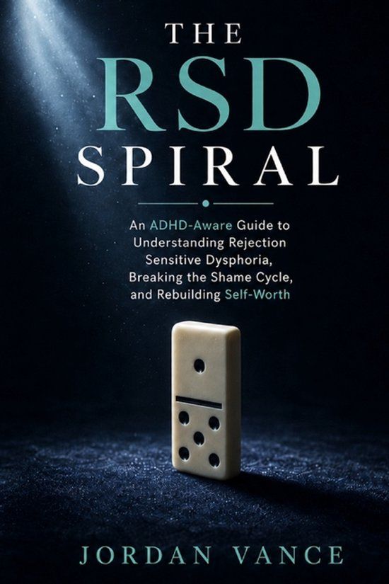 The Libri GmbH The RSD Spiral: An ADHD-Aware Guide to Understanding Rejection Sensitive Dysphoria, Breaking the Shame Cycle, and Rebuilding Self-Worth Paperback