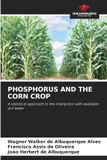 Phosphorus and the Corn Crop: A statistical approach to the interaction with available soil water
