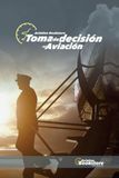 Toma Aviation Bookstore LLC Toma de Decisión en Aviación Paperback