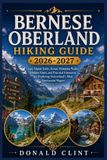 Bernese Libri GmbH Bernese Oberland Hiking Guide 2026-2027
