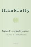 thankfully: A 90-Day Daily Guided Gratitude Journal