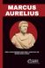 Marcus Aurelius: What a Dying Emperor Knew About Living That the Modern World Forgot
