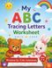 My ABC Tracing Letters Worksheet