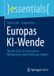 Europas Springer Gabler Europas KI-Wende: Wie der EU AI Act Innovation, Wettbewerb und KI-Diffusion fördert