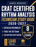 CRAT Certified Rhythm Analysis Technician Study Guide 2026-2027