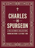 The Grapevine The Ultimate Charles Spurgeon Collection: Including Morning and Evening, The Cheque Book of the Bank of Faith & more