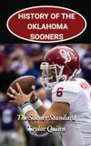 History Oklahoma Sooners College Football Program: The Sooner Standard Captures the History from Inception to the Present-Day