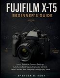 Fujifilm X-T5 Beginner's Guide