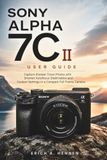 SONY ALPHA 7C II USER GUIDE