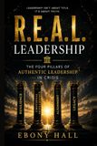 R.E.A.L Leadership: The Four Pillars of Authentic Leadership in Crisis