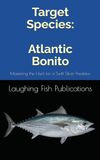Target Atlantic Bonito: Mastering the Hunt for a Swift Silver Predator