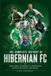 The Independently Published The Complete History of Hibernian FC