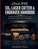 xTool P2S CO₂ LASER CUTTER & ENGRAVER HANDBOOK