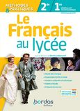 Le Français au lycée méthodes et pratiques 2de et 1er: Manuel de l'élève