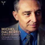 PIAS Nederland Michel Dalberto & Novus Quartet - Cesar Franck: Piano Works Quintet (CD)