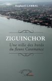 Ziguinchor: Harmattan Sénégal Ziguinchor: Une ville des bords du fleuve Casamance Paperback