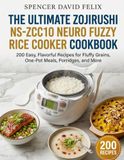 The Zojirushi The Ultimate Zojirushi NS-ZCC10 Neuro Fuzzy Rice Cooker Cookbook