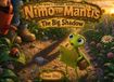 Nimo the Mantis: The Big Shadow