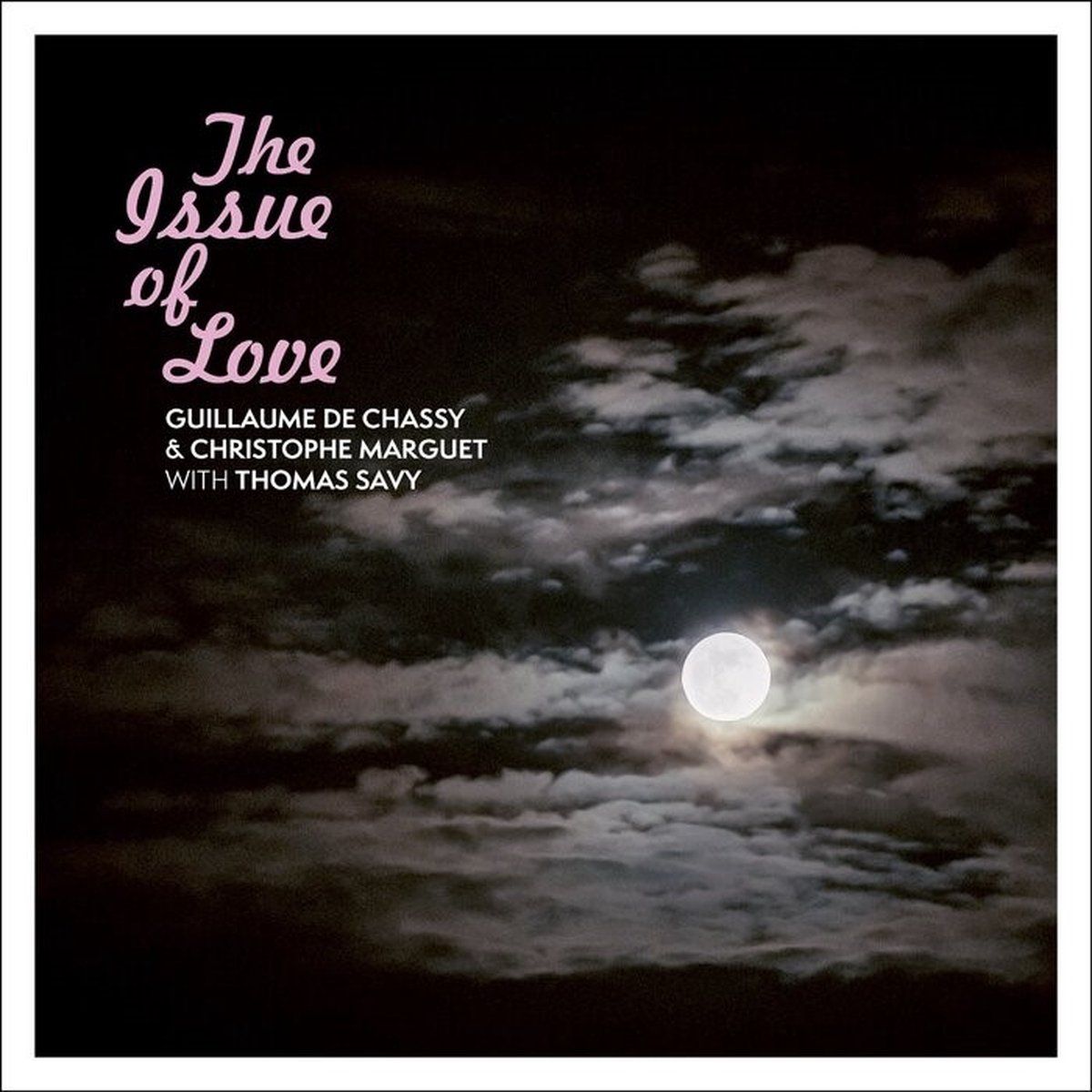 OUTHERE Guillaume De Chassy, Christophe Marguet - The Issue Of Love (CD)