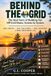 Behind The Grid: The Real Story of Building Our Off-Grid Home, System By System