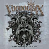Voodoo Six - Make Way For The King