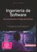 Ingeniería de Software: De la Arquitectura al Desarrollo Efectivo