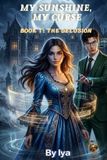 My Libri GmbH My Sunshine, My Curse: Book 1: The Delusion Paperback