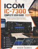 Icom IC-7300 Complete User Guide 2026