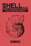SHELL Method: Mental Framework for Survival in Solo Game Development