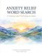 Anxiety Relief Word Search: 72 Calming Large Print Puzzles