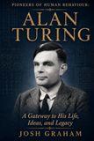 Alan Turing: A Gateway to His Life, Ideas, and Legacy