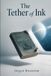 The Independently Published The Tether of Ink Paperback