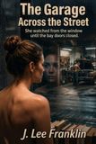 The Garage Across the Street: A forbidden gaze across Main Street ignites grease, heat, and hunger