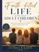 A Faith-filled life with your adult children: How to give meaning to your Life and Live with an open mind