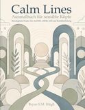 Calm Lines: Ausmalbuch für sensible Köpfe