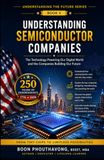Understanding Semiconductor Companies: A Beginner's Guide to the Industry Powering Artificial Intelligence, Computers, Smartphones, and the Modern Digital World