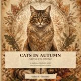 Cats in Autumn / Gatos en otoño: A Mandala Coloring Book / Libro de mandalas para colorear