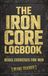 The Iron Core The Iron Core Logbook: 90-Day Tracker for Kegel Exercises for Men. A Tactical Guide to Pelvic Floor Strengthening, Prostate Health, and Sexual Stamina Control
